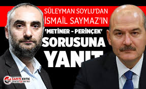 'sorularımın hepsine cevap verdiğini iddia etti' dedi. Suleyman Soylu Ismail Saymaz In Metiner Perincek Sorusunu Yanitladi