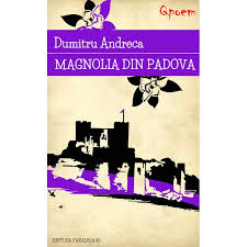 Adauga la favorite sterge de la favorite. Magnolia Din Padova Dumitru Andreca Emag Ro