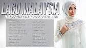 Download lagu mp3 & video: Kumpulan Lagu Baru 2017 2018 Melayu Lagu Malaysia Terpopuler Saat Ini Best Audio Terkini Youtube
