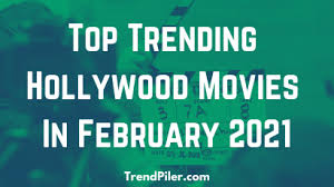 The list of 2021 movies is even more accurate than imdb. Top Trending Hollywood Movies In February 2021 Global Trend Insights Event Tracking Streaming Data Analytics Worldwide News And Social Media Monitoring