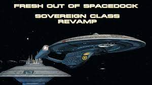 Although its primary mission remained one of exploration and peace. Fresh Out Of Spacedock Sovereign Class Revamped Youtube