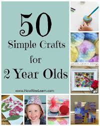Great for toddlers and preschoolers! 50 Perfect Crafts For 2 Year Olds How Wee Learn