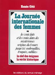 C'est en effet la journée internationale de la femme ! La Journee Internationale Des Femmes Les Editions Du Remue Menage