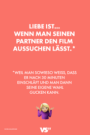 Visual Statements Liebe Ist Wenn Man Seinen Partner Den Film Aussuchen Lasst Weil Man Sowieso Weiss Dass Er Nac Lustige Spruche Witzige Spruche Spruche