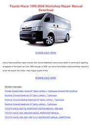 View the toyota hiace (2011) manual for free or ask your question to other toyota hiace (2011) owners. Toyota Hiace 1995 2006 Workshop Repair Manual By Salvatorereynolds Issuu
