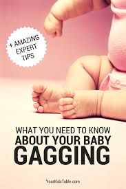 What You Need To Know About Baby Gagging Expert Tips Your Kid S Table