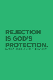 Explore our collection of motivational and famous quotes by authors you know and love. Rejection Is God S Protection Inspirational Words Rejected Quotes Protection Quotes