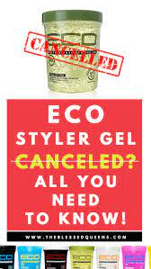 Eco Styler Gel Cancelled Here Is What You Really Need To Know The Blessed Queens Eco Styler Gel Natural Hair Gel Eco Styler