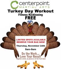 Maybe you would like to learn more about one of these? Thanksgiving Day Workout Archives Centerpoint Martial Arts
