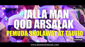 Download lagu sholawat jallaman qod arsalak mp3 dan mp4 video dengan kualitas terbaik. Lirik Jalla Man Qod Arsalak Pemuda Bersholawat At Taufiq Download Mp3 Demen Sholawat