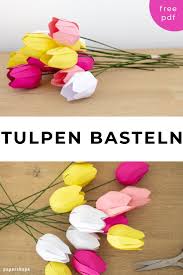 Papier Blumen Basteln Einfache Tulpen Mit Vorlage Blumen Basteln Aus Papier Blumen Basteln Papierblumen Basteln