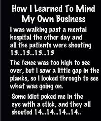 Mind My Own Business One Liner Jokes Funny Funny Quotes