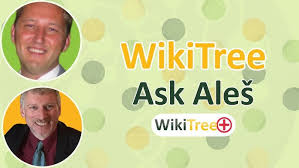 Ask Aleš: What Would You Like To Know About WikiTree Plus? (Nov 2024)  #WikiTreeWeek2024