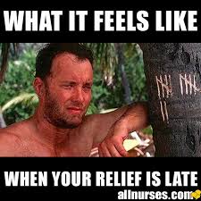 What It Feels Like When Your Relief Is Going To Be Late Nurse Nurselife Nur Nurse Humor Golf Humor Humor