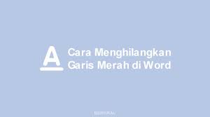 Setelah itu, akan muncul beberapa opsi menu. 2 Cara Menghilangkan Garis Merah Di Word Untuk Pemula