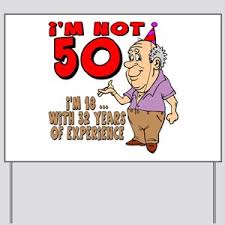 See happy 50th birthday stock video clips. Funny 50th Birthday Yard Signs Cafepress
