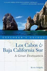 On dry land, playa is a hipper and more modern version of the fishing village it once was. Explorer S Guide Los Cabos Baja California Sur A Great Destination Second Von Kevin Delgado Portofrei Bei Bucher De