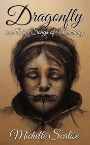 Dragonfly And Other Songs of Mourning by Michelle Scalise, Caniglia, Luke  Spooner, Paperback