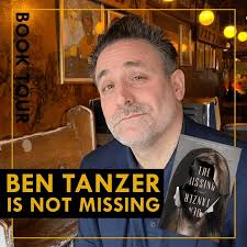 Ben Tanzer Is Not Missing—he is however doing some book...