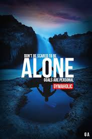 Let your mind alone, and see what happens. 86 Learn To Fight Alone Ideas Inspirational Quotes Life Quotes Motivational Quotes