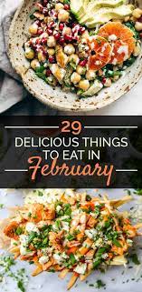 29 Delicious Things You Should Eat In February February Recipes Cooking Recipes Recipes
