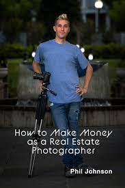 Having impressive photos is a huge part of a successful deal. How To Make Money As A Real Estate Photographer Johnson Phil 9780578763071 Amazon Com Books