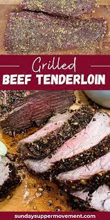 Grilled Beef Tenderloin Recipe Recipe Grilled Beef Beef Tenderloin Recipes Beef Tenderloin