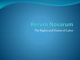 Encyclical of pope leo xiii on capital and labor. Ppt Rerum Novarum Powerpoint Presentation Free Download Id 6781026