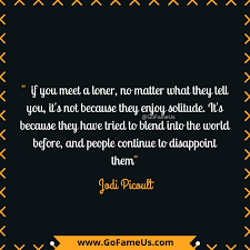 30 Powerful Loner Quotes You Will Ever Read Images Gofameus
