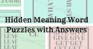 Maybe you would like to learn more about one of these? Hidden Meaning Word Puzzles With Answers