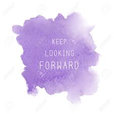 Explore our collection of motivational and famous quotes by authors you know and love. Keep Looking Forward Inspirational Quote On Violet Watercolor Background Stock Photo Picture And Royalty Free Image Image 58893300