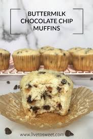Buttermilk Chocolate Chip Muffins Live To Sweet Recipe Buttermilk Recipes Buttermilk Banana Muffins Chocolate Chip Muffins