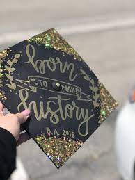 Born To Make History Grad Cap Graduation Cap Graduation Cap Designs History Graduation Cap