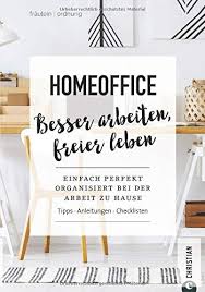 Man lässt die arbeitsgedanken leichter im büroraum zurück. Homeoffice Besser Arbeiten Freier Leben Einfach Perfekt Ordnung Schaffen Bei Der Arbeit Zu Hause Tipps Anleitungen Checklisten Fraulein Ordnung Verrat Im Homeoffice Ratgeber Wertvolle Tipps Fraulein Ordnung Amazon De Bucher