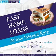 Loan Kumar Makes Your Dream A Reality Easy Home Loans At Low Interest Rates Personal Loans Online Personal Loans Business Loans