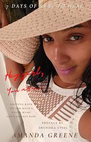 Hey Girl, you are...: 7 Days of Real to Heal eBook : Greene, Amanda, Steel,  Shundra: Amazon.in: Kindle Store