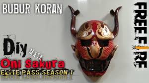 Miamihayo , sunday at 8:11 am. Cara Membuat Topeng Oni Sakura Elite Pass Season 1 Free Fire Bubur Koran Youtube