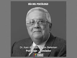 Día del Psicólogo 2013, un homenaje al Dr. Juan Alberto Aragón Bateman