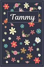 Flowers by tammy at ye olde towne gate provides flower and gift delivery to the greeneville, tn area. Tammy Lined Writing Notebook With Personalized Name 120 Pages 6x9 Flowers Amazon De Mynamebooks Fremdsprachige Bucher