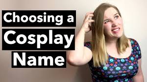 Teens everywhere are searching for the right. Cosplay Names 5 Tips For Choosing A Unique Cosplay Alias