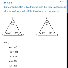 Ex 7 2 8 Draw A Rough Sketch Of Two Triangles Such That They Have