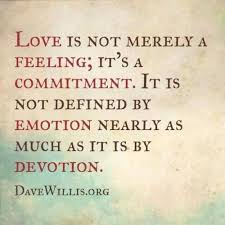 Life Quote Love Is Not Merely A Feeling It S A Commitment It Is Not Defined By Emotion Nearly As Much Good Life Quotes Quotes By Emotions Marriage Words