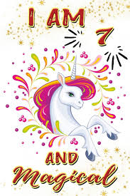 We feel the happiest today because you've just turned 7. I Am 7 And Magical Beautiful Unicorn Gift Journal For 7 Years Old Girls Happy Birthday Notebook Lines Creative 9781798531556 Amazon Com Books