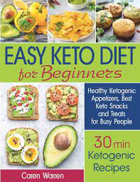 Easy Keto Diet For Beginners Healthy Ketogenic Appetizers Best Keto Snacks And Treats For Busy People 30 Min Ketogenic Recipes Low Carb Snacks Quick Keto Snacks Warren Caren 9781071415399 Amazon Com Books