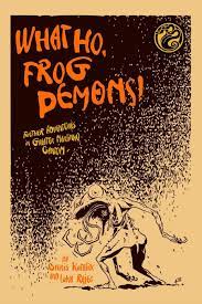 What Ho, Frog Demons by Chris Kutalik | Goodreads