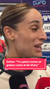 Esther Aspira a Un Golazo como el de Vicky López