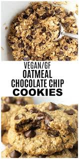 Vegan Oatmeal Chocolate Chip Cookies Gluten Free Recipe Vegan Oatmeal Chocolate Chip Cookies Oatmeal Chocolate Chip Cookies Cookies Recipes Chocolate Chip