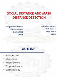 A reason to know how to create an organizational chart in powerpoint is if you wish to create a diagram that shows the structure of. Project Ppt Social Distance And Mask Detection Computer Vision Deep Learning