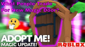 Amy was really happy to get a place at st. What People Trade For New Magic Door In Adopt Me Roblox Youtube