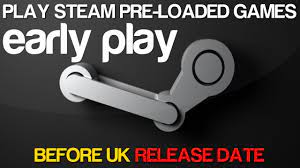 How To Play Steam Pre Load Games Early Updated In Description Youtube